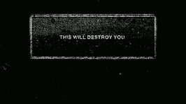 This Will Destroy You