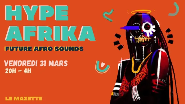 Hype Afrika • Future Afro Sounds Party !