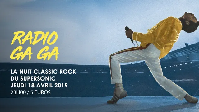 Radio Ga Ga / La Nuit Classic Rock du Supersonic