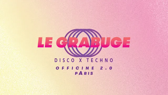 Le Grabuge #6 • 2 Rooms • Disco x Techno