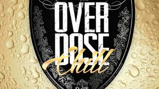 OVERDOSE CHILL