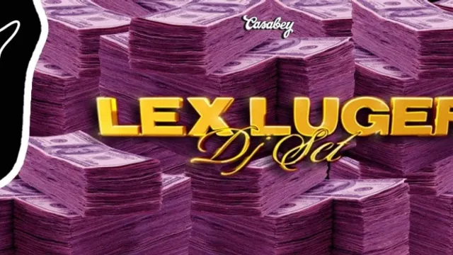 Casabey presente LEX LUGER DJ SET