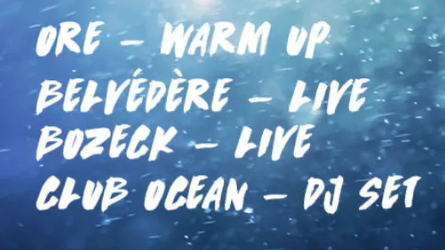 apéro électro Orē x Belvédère x BOZECK x Club Océan