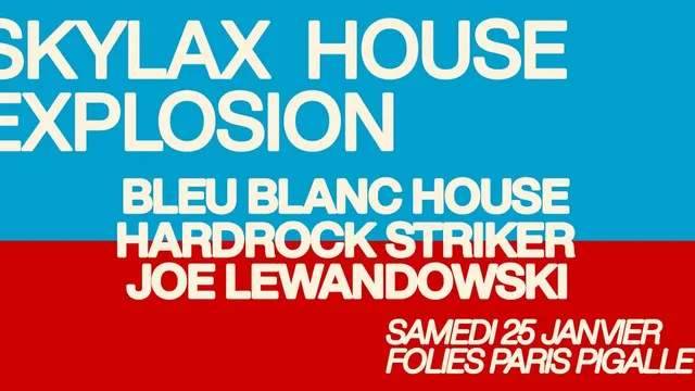 Skylax w/ Bleu Blanc House, Hardrock Striker & Joe Lewandowski