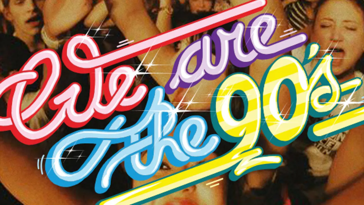 We Are The 90’s #99