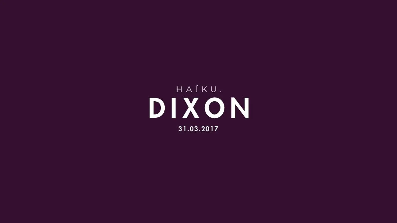 HAIKU invite Dixon all night long