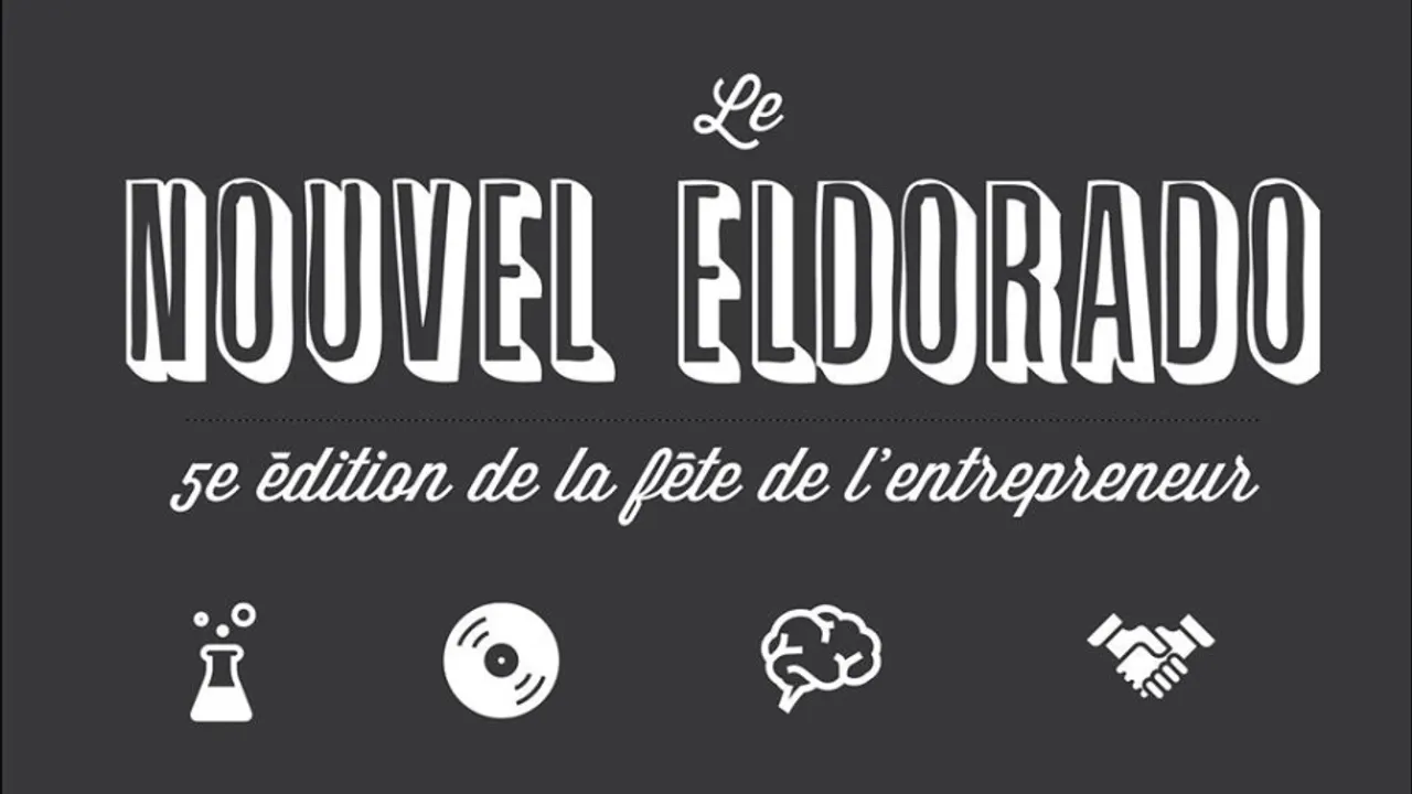 Le Nouvel Eldorado 5ème édition de la Fête de l'Entrepreneur