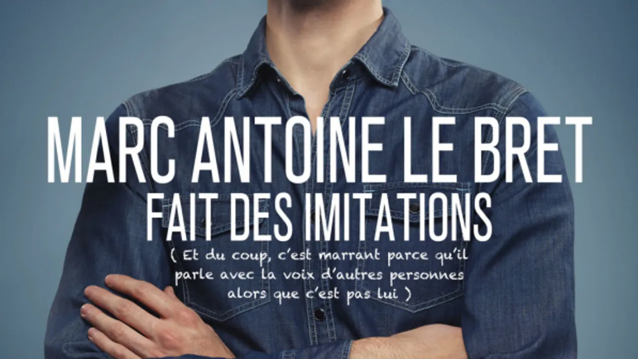 Marc-Antoine Le Bret fait des imitations