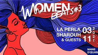 WomenBeats #3 : LA PERLA + SHAROUH • 03.11.2021 • Mains d'Œuvres