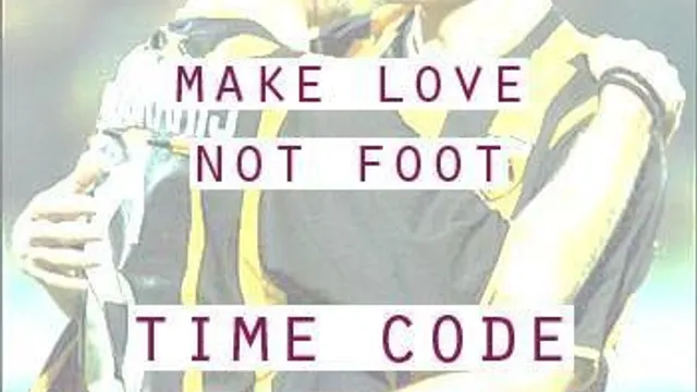 Make love, not foot - Time Code Live Invasion