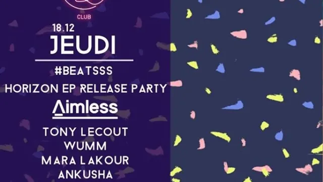 #BEATSSS Horizon EP Release Party avec TONY LECOUT, WUMM, MARA LAKOUR & ANKUSHA