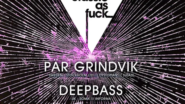 Classic As Fuck W Pär Grindvik & Deepbass