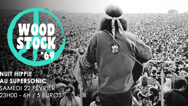 Woodstock '69 // Nuit Hippie du Supersonic