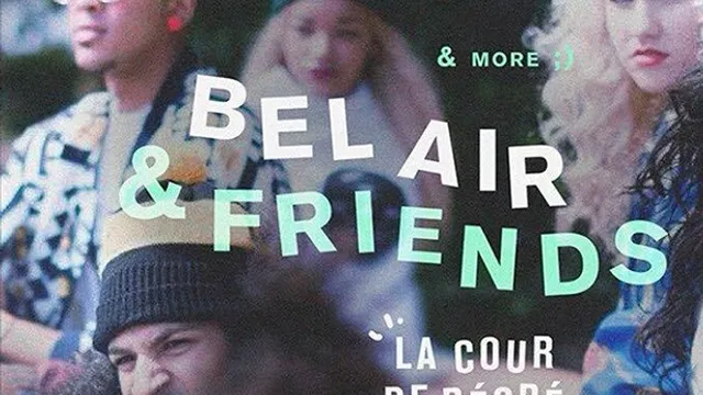 BEL AIR & FRIENDS: LA COUR DE RÉCRÉ