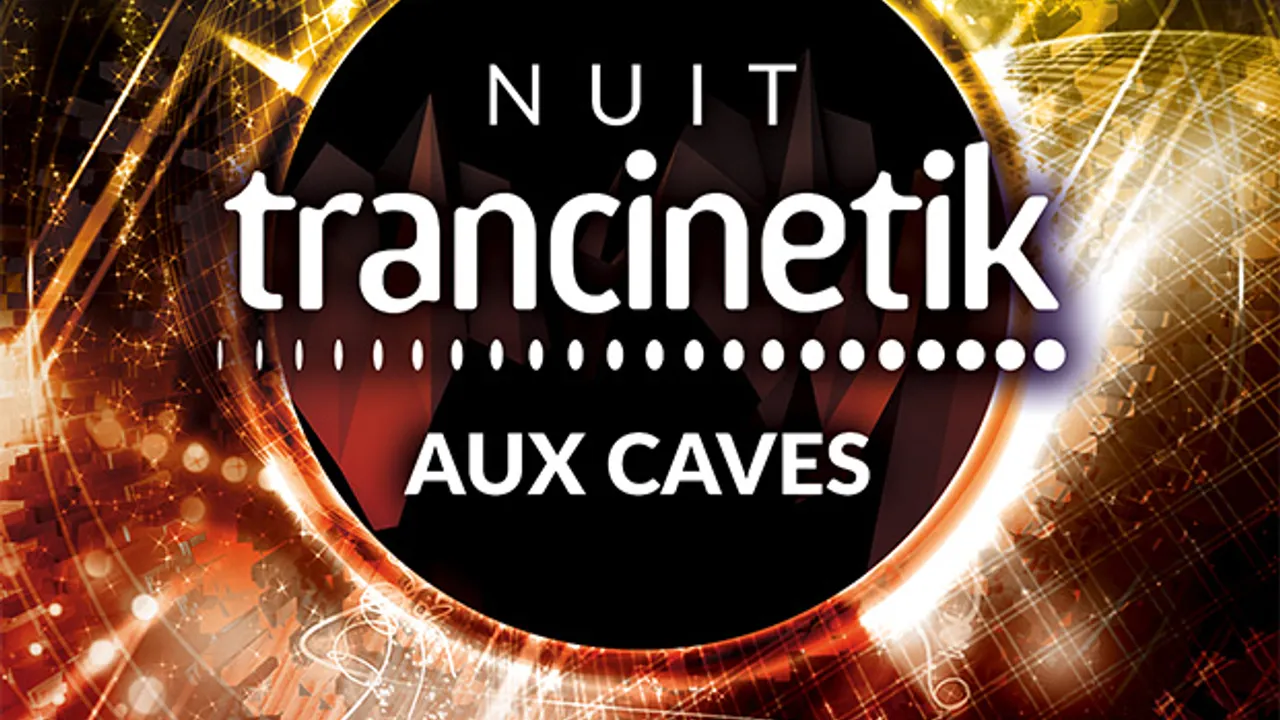 Nuit Trancinetik aux Caves