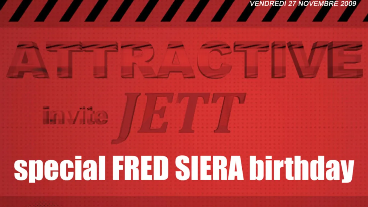 Attractive reçoit JETT (Fred Siera birthday)