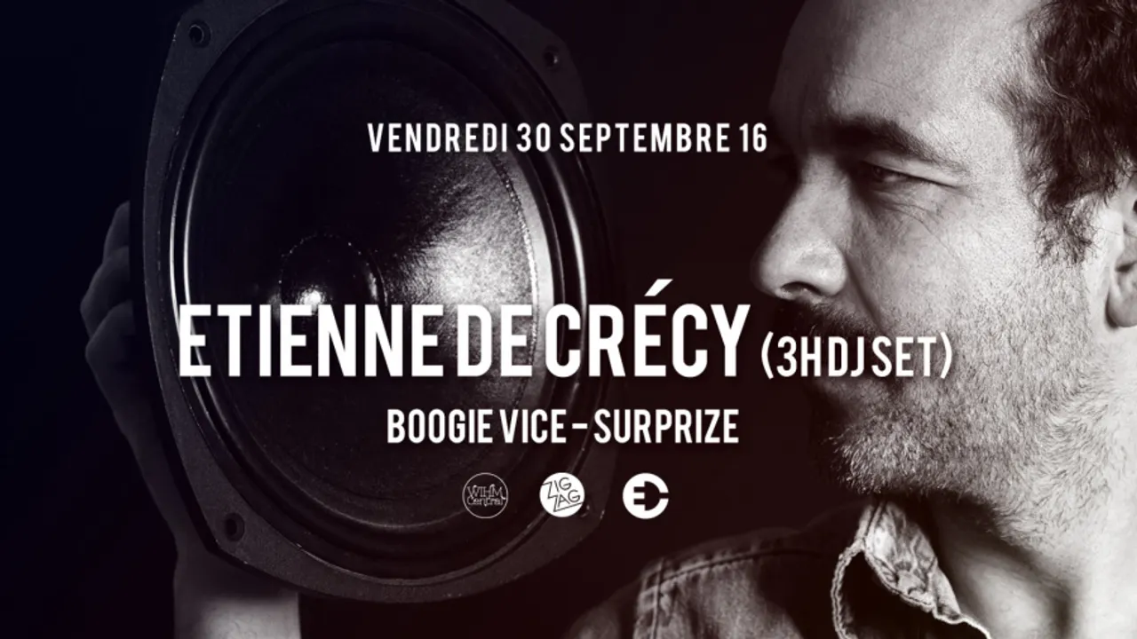 Zig Zag : Etienne de Crécy (3h dj set) & guests