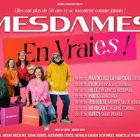 MESDAMES EN VRAIES en tournée dans toute la France et au Grand Rex à Paris le 11 Octobre 2026