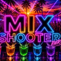 MIX SHOOTER PARTY