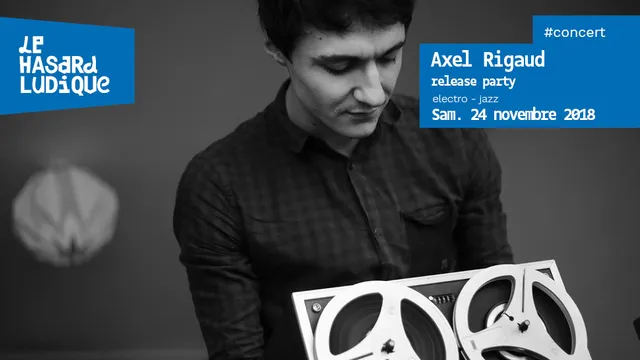 AXEL RIGAUD release party