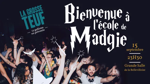 La Grosse Teuf madmoiZelle "Bienvenue à l'École de Madgie"