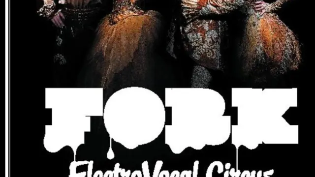FORK ElectroVocal Circus