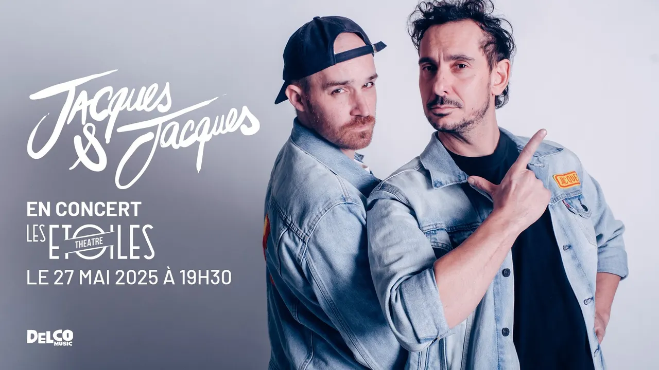 Jacques & Jacques en concert aux Etoiles (Paris) 27/05/25