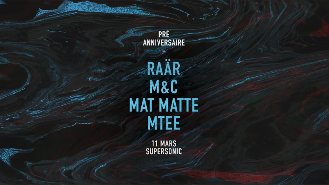 Pré-anniversaire Fée Croquer w/ Raär, M&C, Mat Matte, Mtee