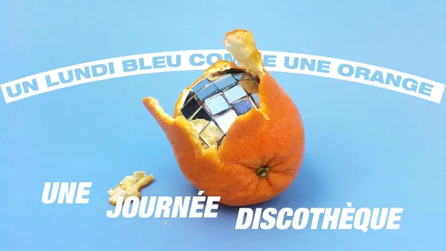 Un lundi bleu comme une orange, une journée discothèque !