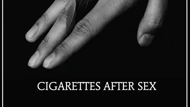 Cigarettes After Sex