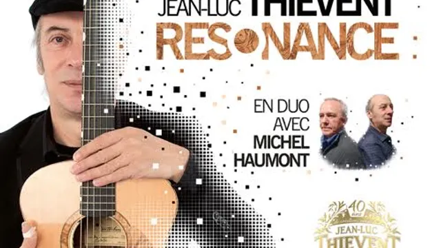 CONCERT ÉVÉNEMENT • 40 ANS • RÉSONANCE Jean-Luc THIEVENT en duo avec Michel HAUMONT