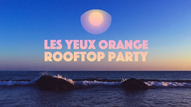 Les Yeux Orange Rooftop Party