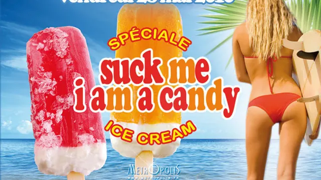 SUCK ME, I AM A CANDY spécial ICE CREAM