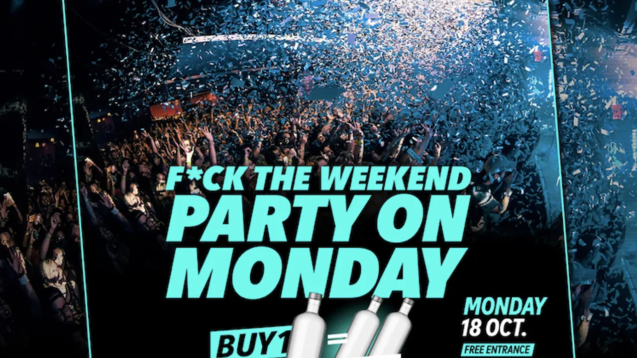 F*CK THE WEEKEND !