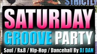 Saturday Groove Party by DJ DAN