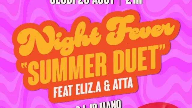 NIGHT FEVER « summer duet » feat ELIZ.A & ATTA + DJ JP MANO