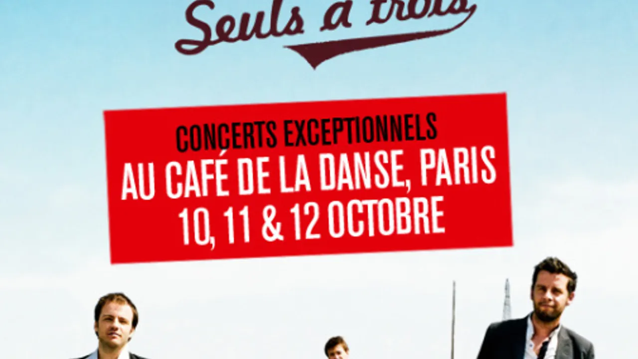 Seuls à Trois : RENAN LUCE, ALEXIS HK, BENOÎT DOREMUS