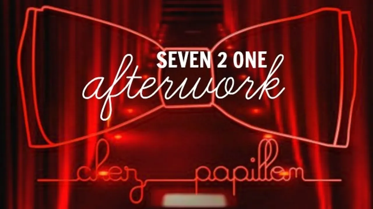 SEVEN2ONE AFTERWORK CHEZ PAPILLON