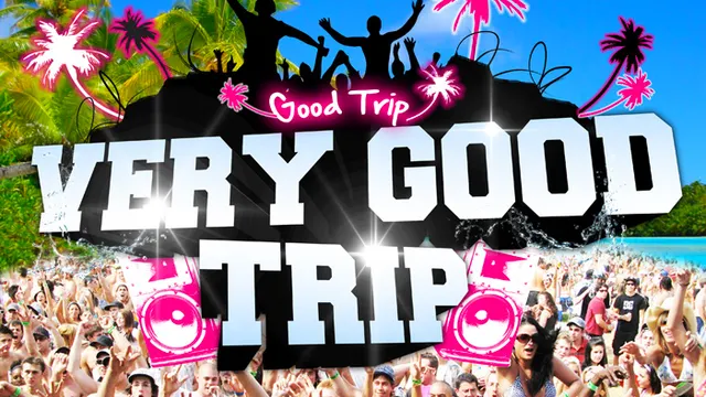 VERY GOOD TRIP