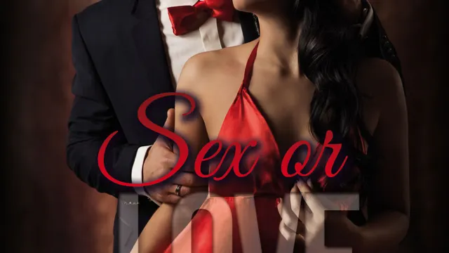 SEX OR LOVE