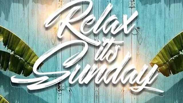 Relax it’s sunday