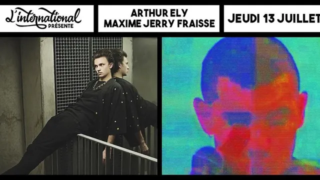 Arthur Ely • Maxime Jerry Fraisse // L'International
