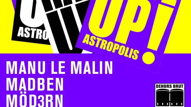 Dehors Brut x Astropolis: Manu Le Malin, Madben, Möd3rn