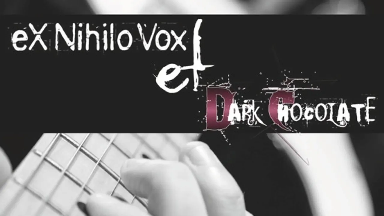 Dark Chocolate & Ex Nihilo Vox