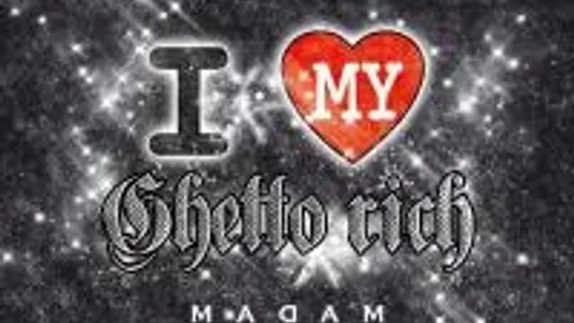 I Love Ghetto Rich