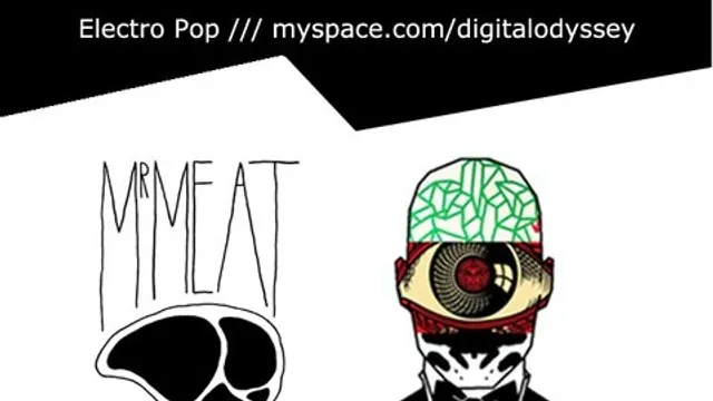 Digital Odyssey + Mr Meat