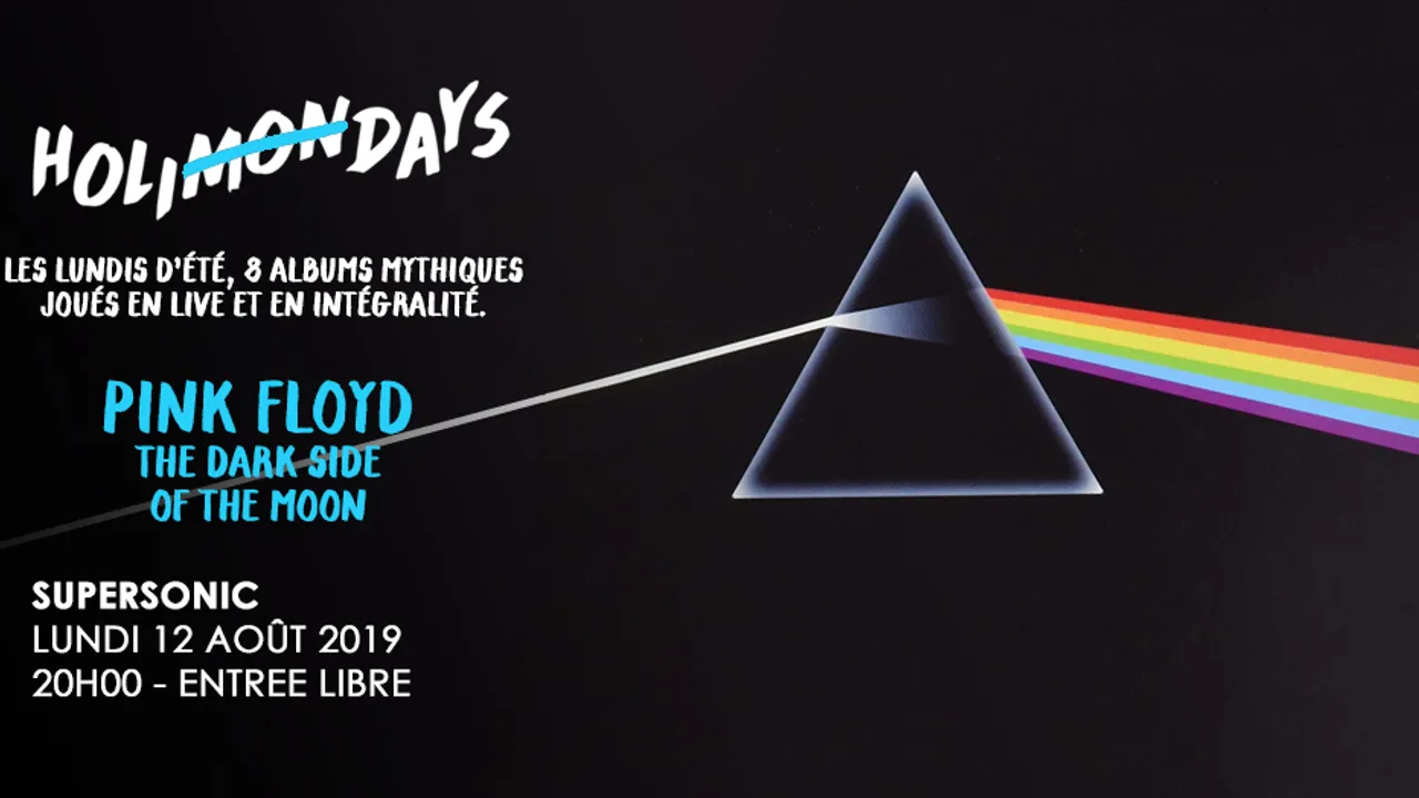 Holi(mon)days • Pink Floyd - Dark side of the Moon / Supersonic