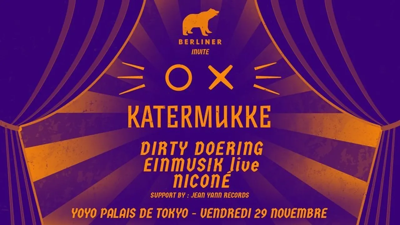 BERLINER Invite Katermukke with Dirty Doering, Einmusik (Live), Niconé, Jean Yann Records