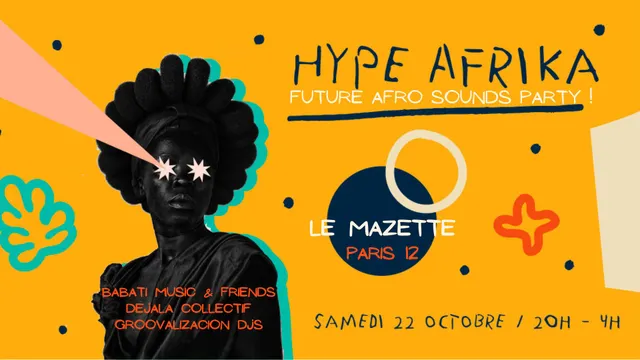 Le Mazette ~ Hype Afrika : Future Afro Sounds Party !