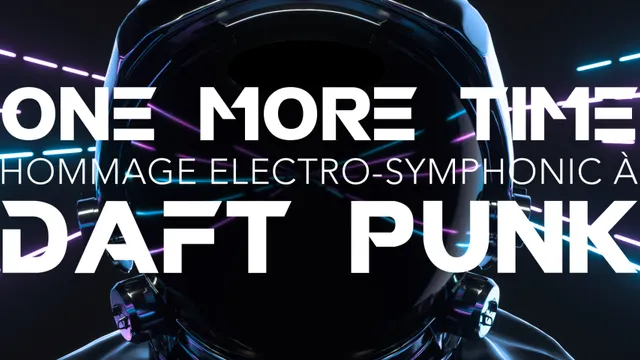 One More Time - Hommage Electro-Symphonique à Daft Punk